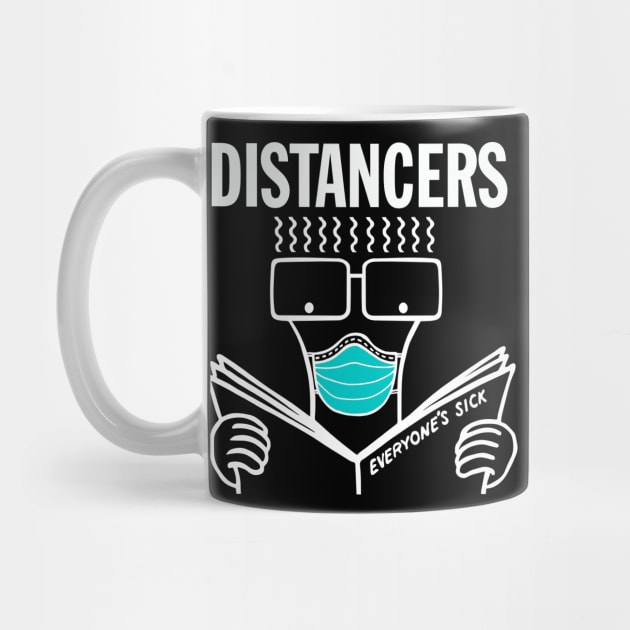 Distancers "Everyone's Sick" (White on Black) by lilmousepunk